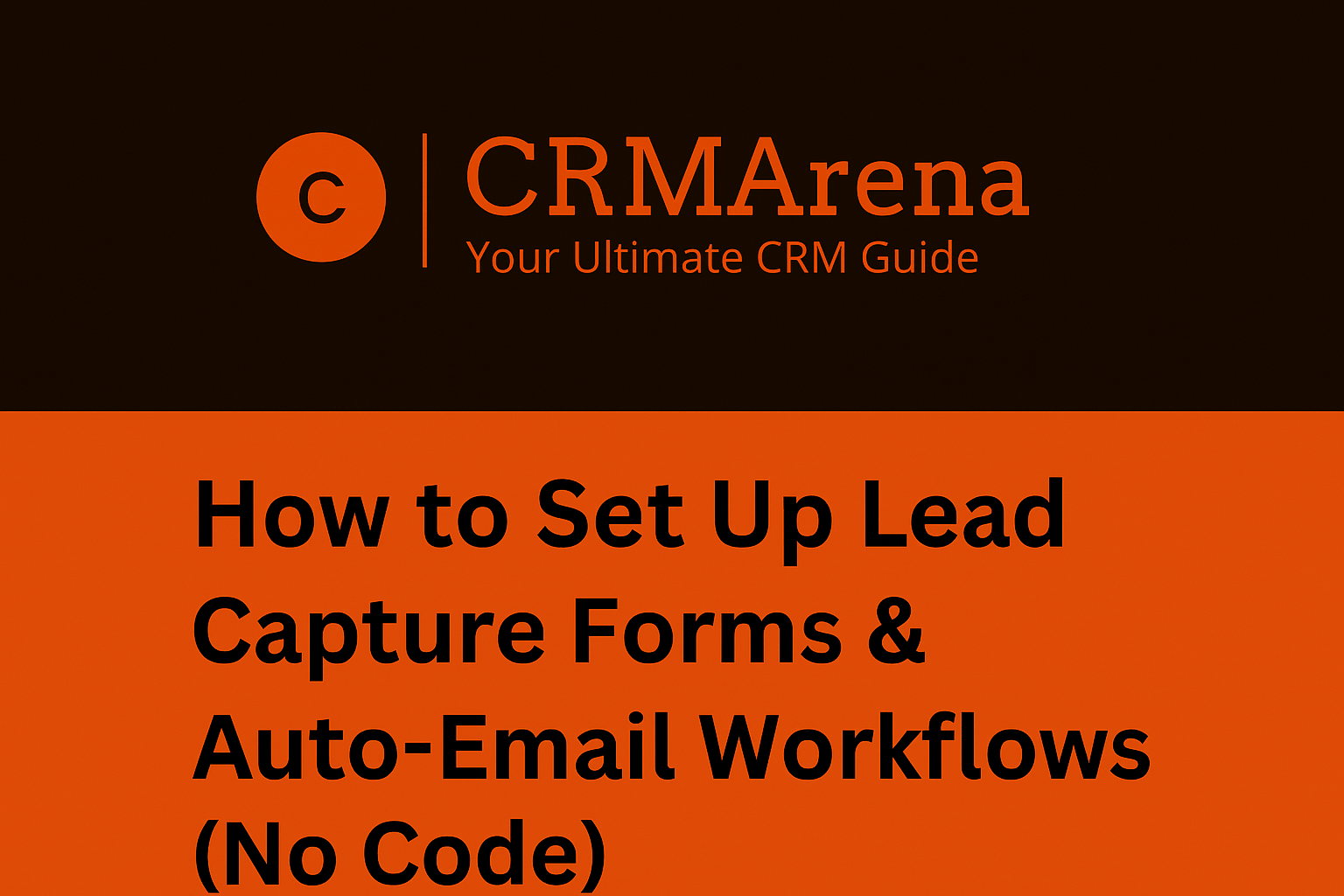 How to Set Up Lead Capture Forms & Auto-Email Workflows (No Code)