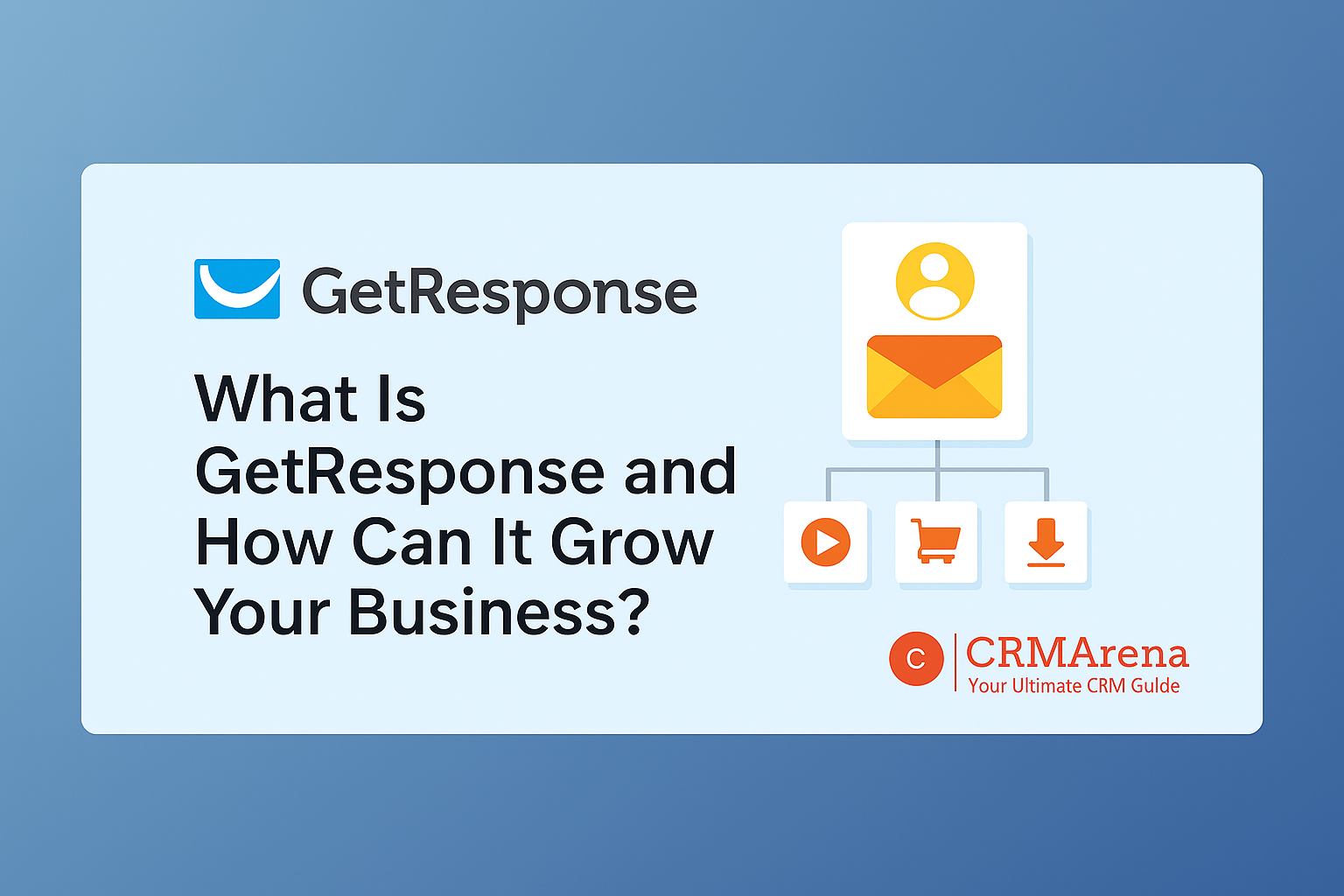 What Is GetResponse and How Can It Grow Your Business